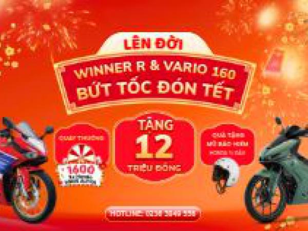 Winner R & Vario 160 – Lộc Tết LÊN ĐẾN 12 TRIỆU ĐỒNG 