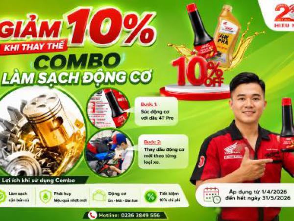 GIẢM NGAY 10% – KHI THAY THẾ COMBO LÀM SẠCH ĐỘNG CƠ CHUẨN HONDA! 