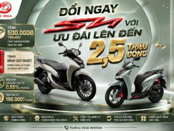 ĐỔI NGAY SH – NHẬN ƯU ĐÃI LÊN ĐẾN 2,5 TRIỆU ĐỒNG 